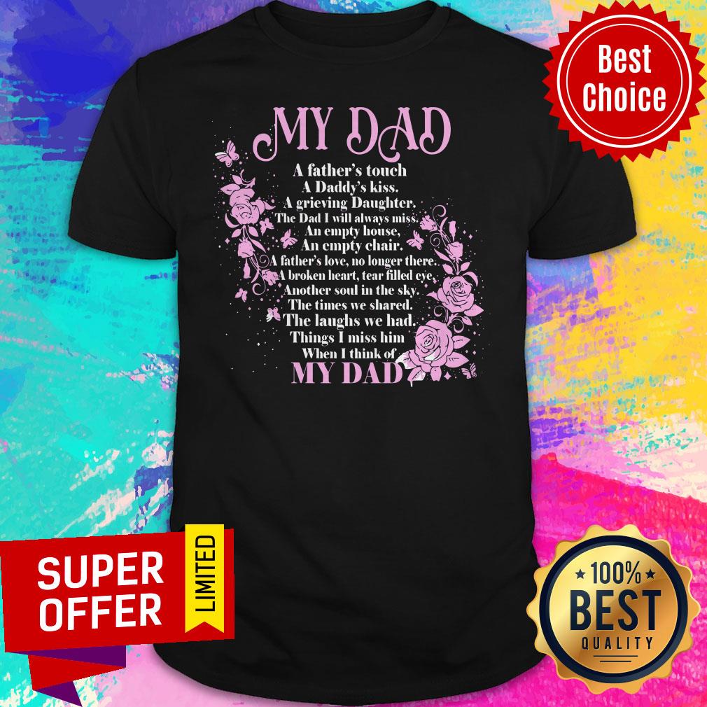 Premium My Dad A Father’s Touch A Daddy’s Kiss A Grieving Daughter Shirt