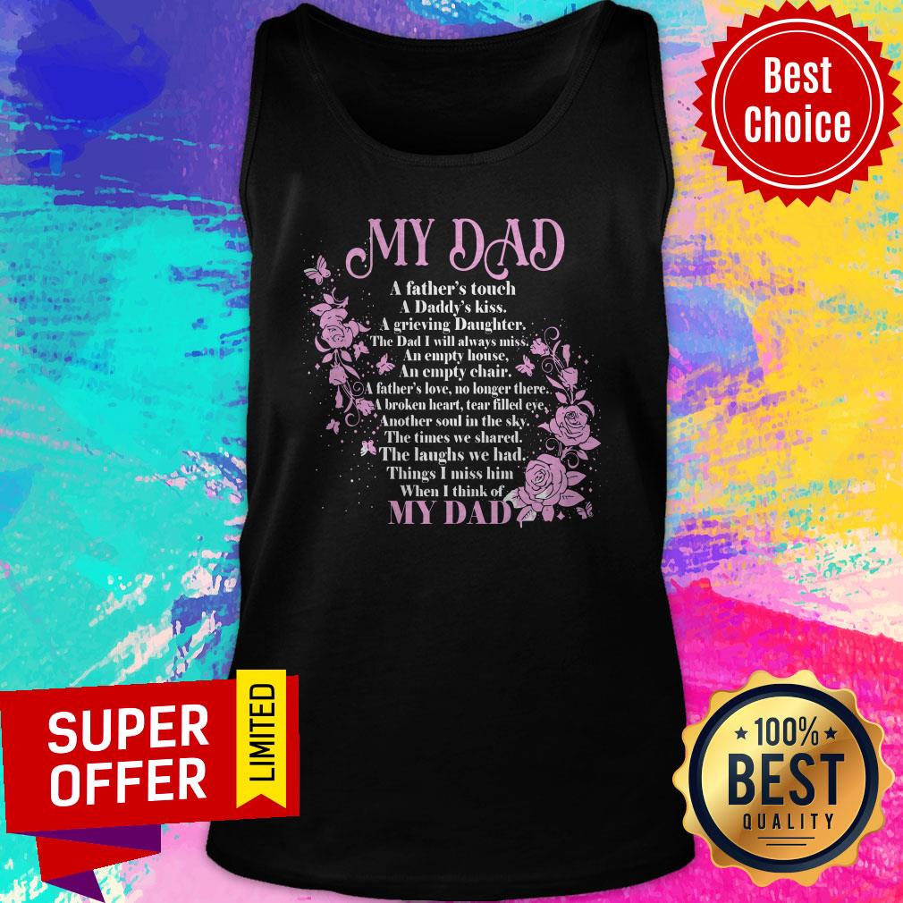 Premium My Dad A Father’s Touch A Daddy’s Kiss A Grieving Daughter Shirt - Image 5