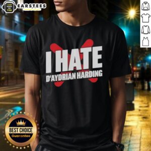 Awesome I Hate D'aydrian Harding T-Shirt