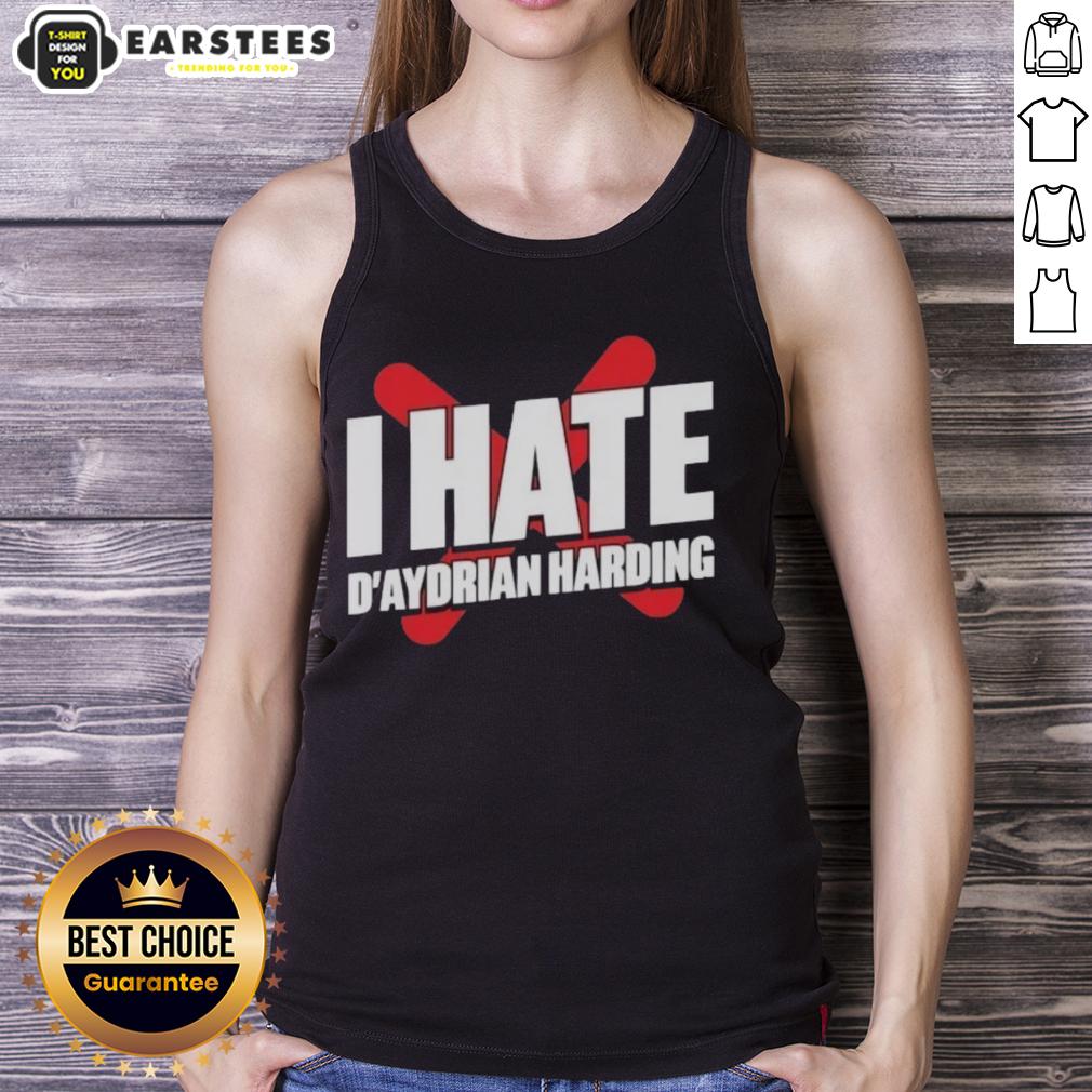 Awesome I Hate D'aydrian Harding T-Shirt - Image 4