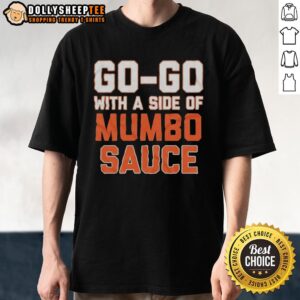 Top Go-Go With A Side Of Mumbo Sauce T-Shirt