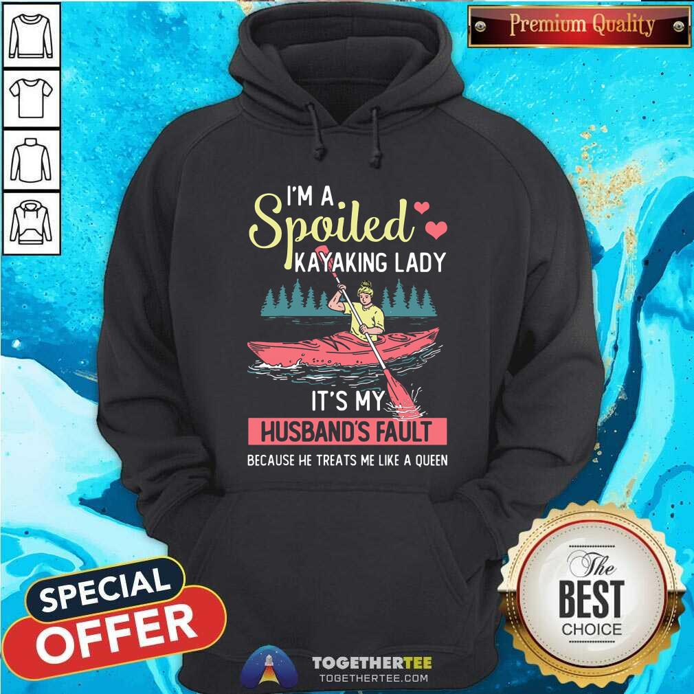 Spoiled Kayaking Lady It Is My Husbands Fault Shirt - Image 5