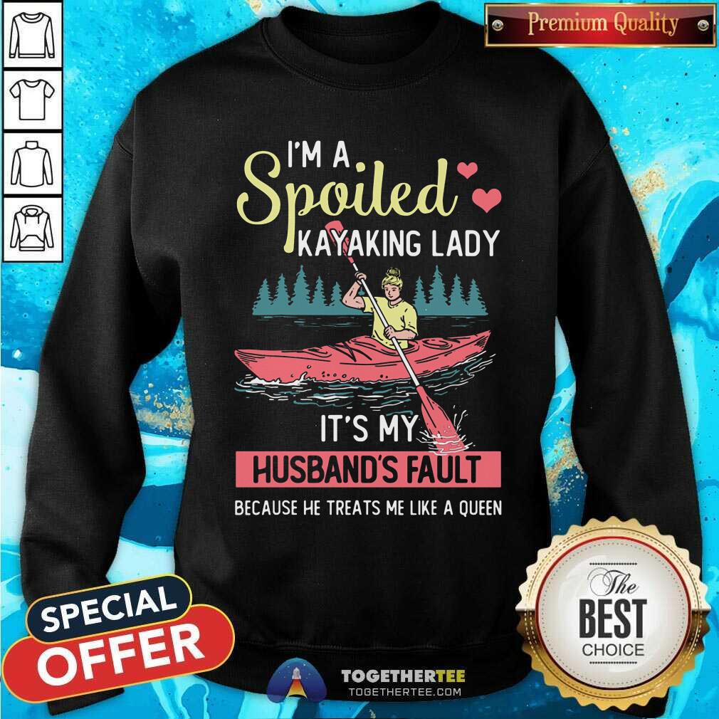 Spoiled Kayaking Lady It Is My Husbands Fault Shirt - Image 4