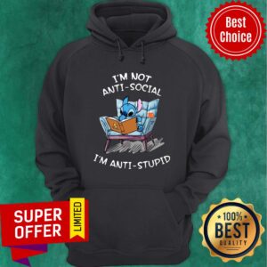 Alternative view of Stitch I’m Not Anti Social I’m Anti Stupid Shirt