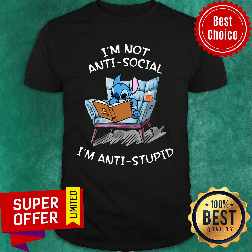 Stitch I’m Not Anti Social I’m Anti Stupid Shirt