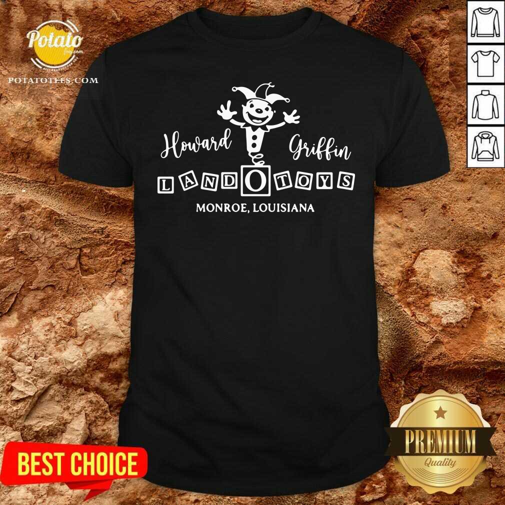 Good Howard Griffin Land O Toys 2021 Shirt