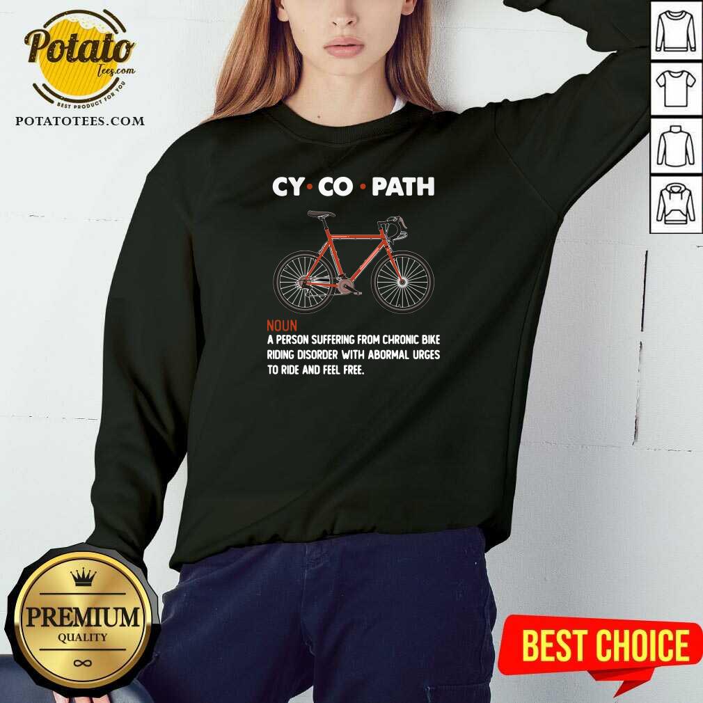 Original Cycopath Noun A Person Suffering From Chronic Bike Shirt - Image 4
