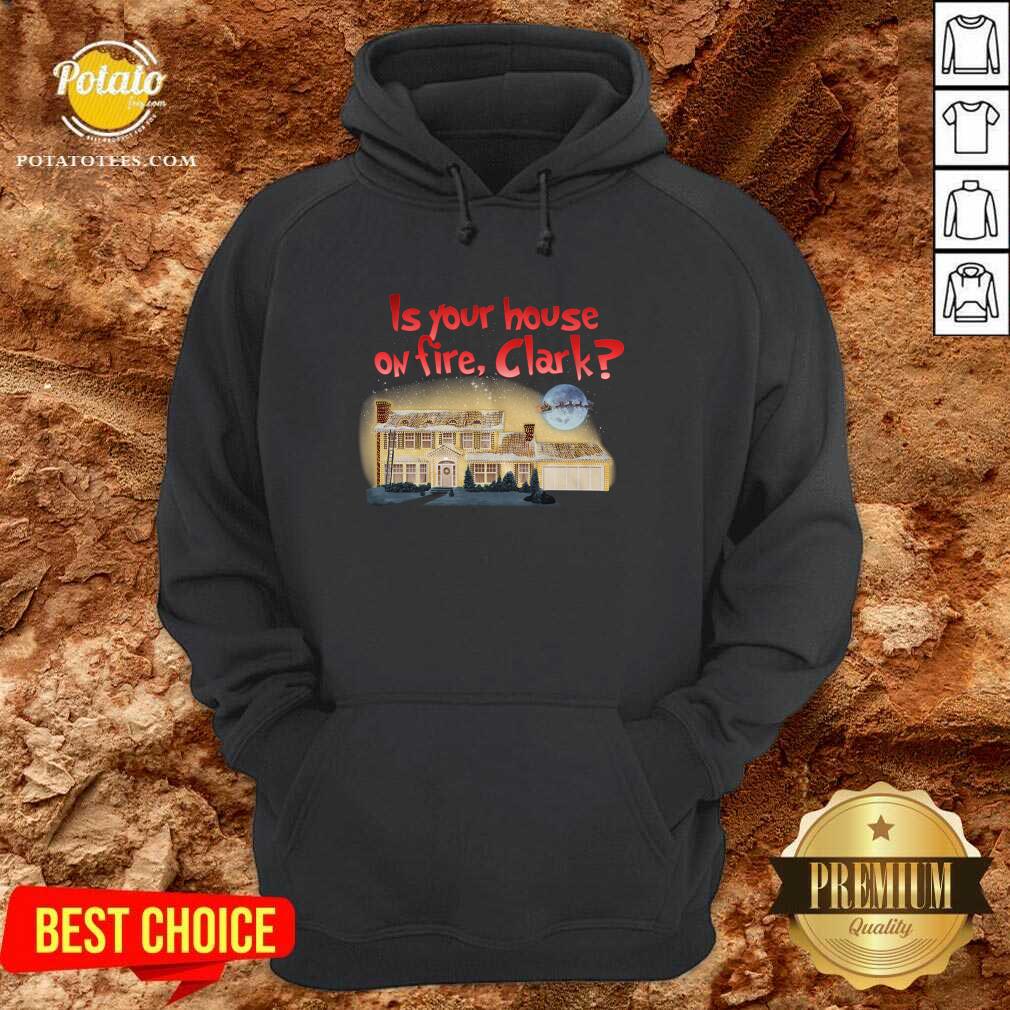 Original Is Your House On Fire Clark Christmas Vacation Shirt - Image 5