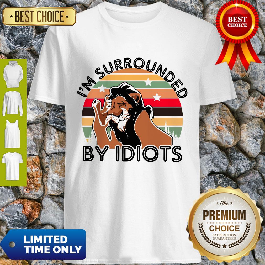Scar I Am Surrounded By Idiots Vintage The Lion King Shirt