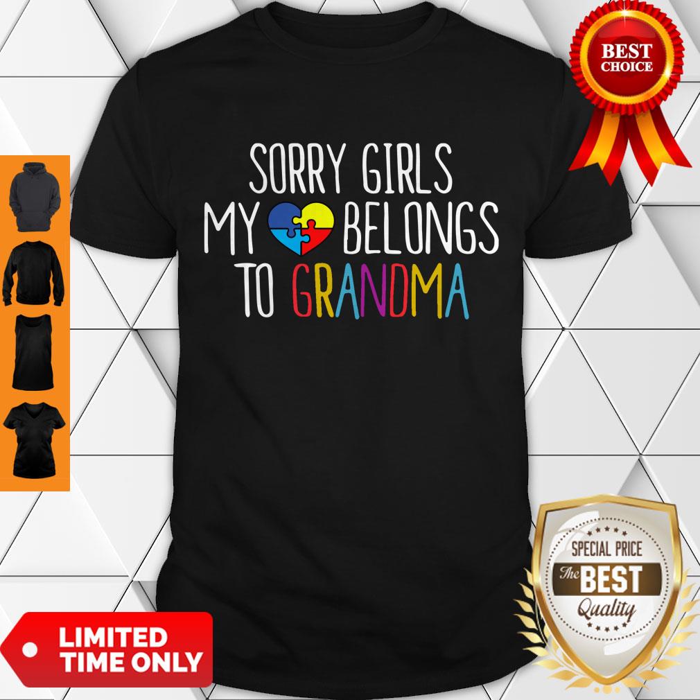 Top Autism Sory Girls My Heart Belongs To Grandma Shirt
