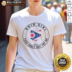 Top To Ohio Girl Thou Shalt Not Try Me Mood 24 7 Ohio State Map USA Shirt