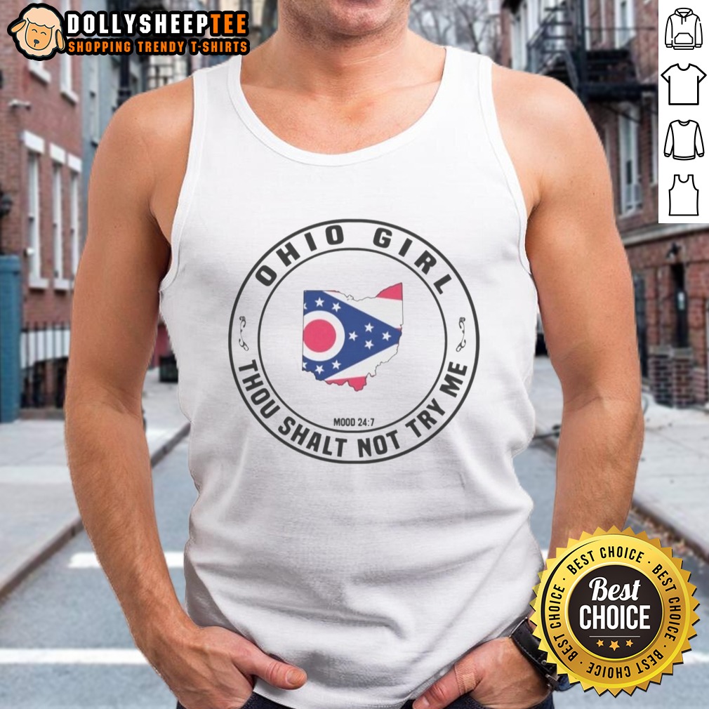 Top To Ohio Girl Thou Shalt Not Try Me Mood 24 7 Ohio State Map USA Shirt - Image 5