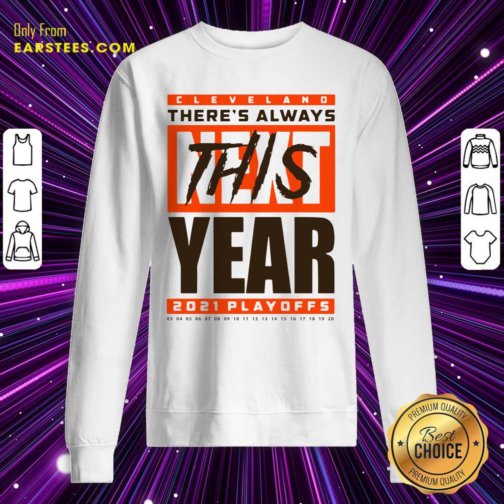 Pretty Cleveland Browns Theres Always Next This Year 2021 Playoffs Shirt - Image 5