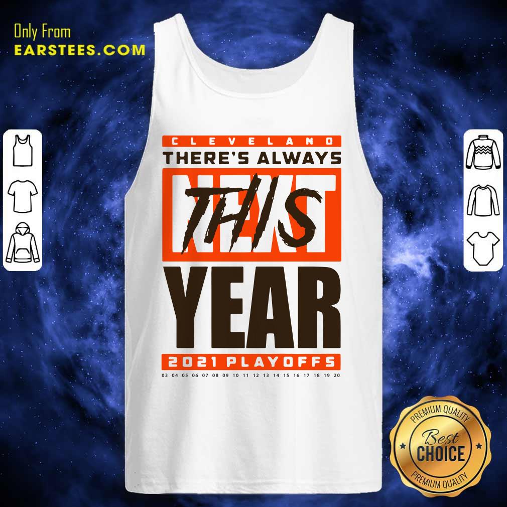 Pretty Cleveland Browns Theres Always Next This Year 2021 Playoffs Shirt - Image 4