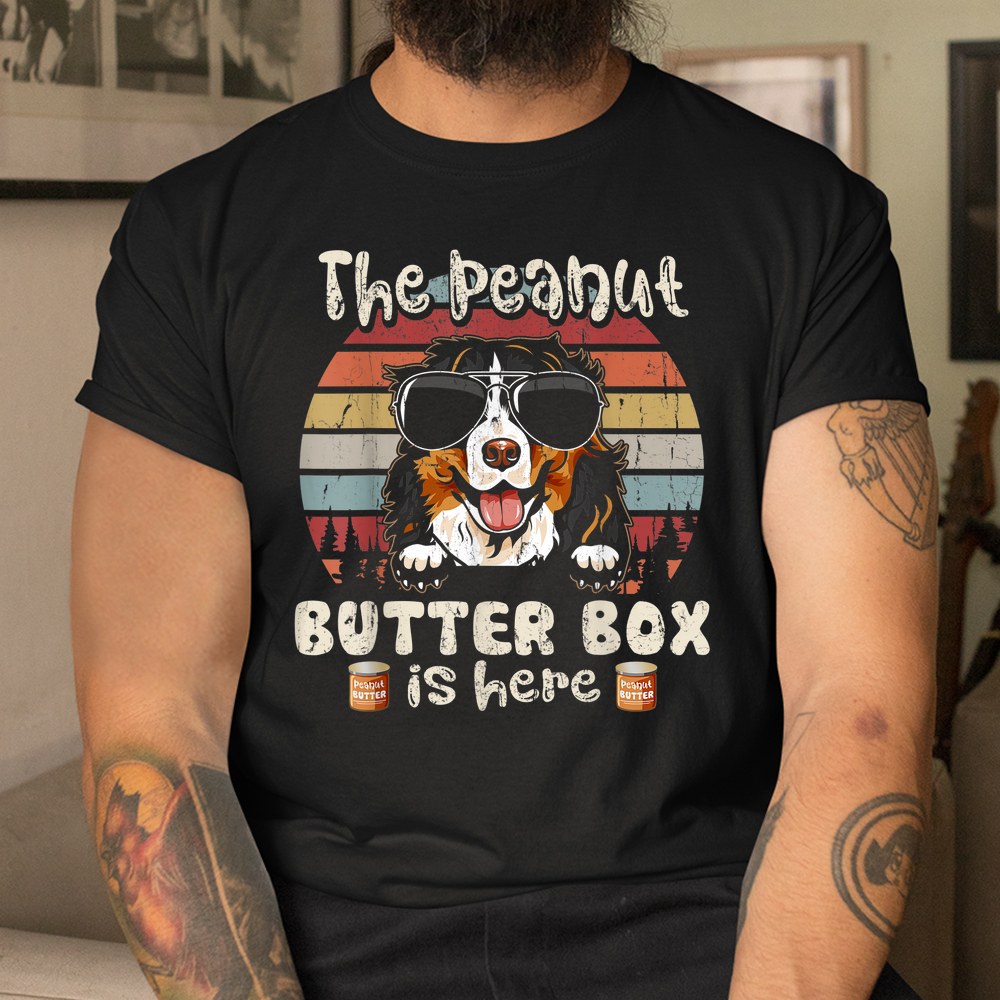 The Peanut Butter Box Is Here Funny Bernese Mountain Dog Shirt - Image 3