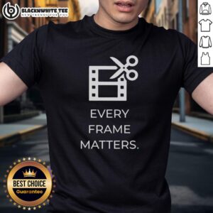 Nice Every Frame Matters T-Shirt