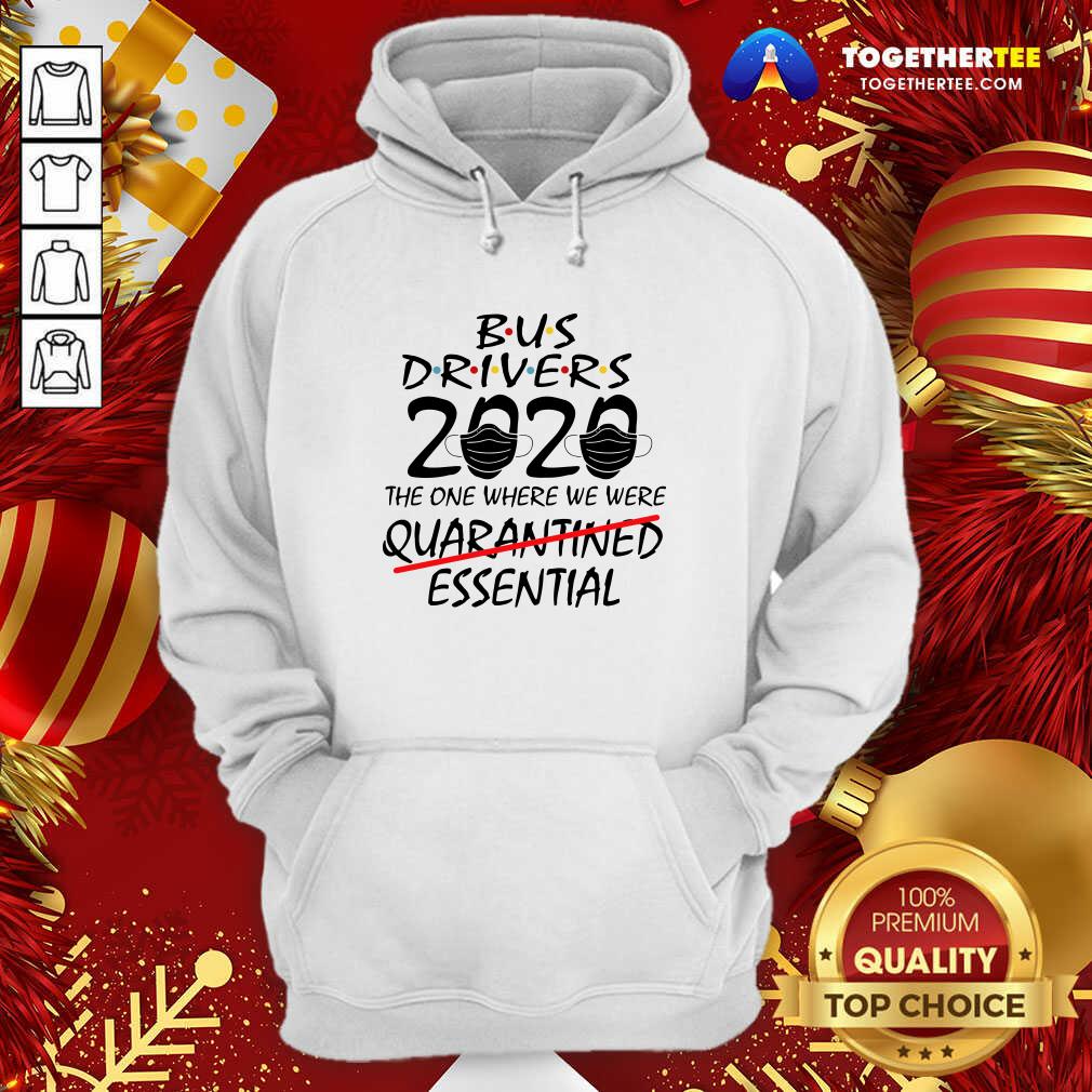 Official Bus Drives 2020 The One Where We Were Quarantined Essential Shirt - Image 5