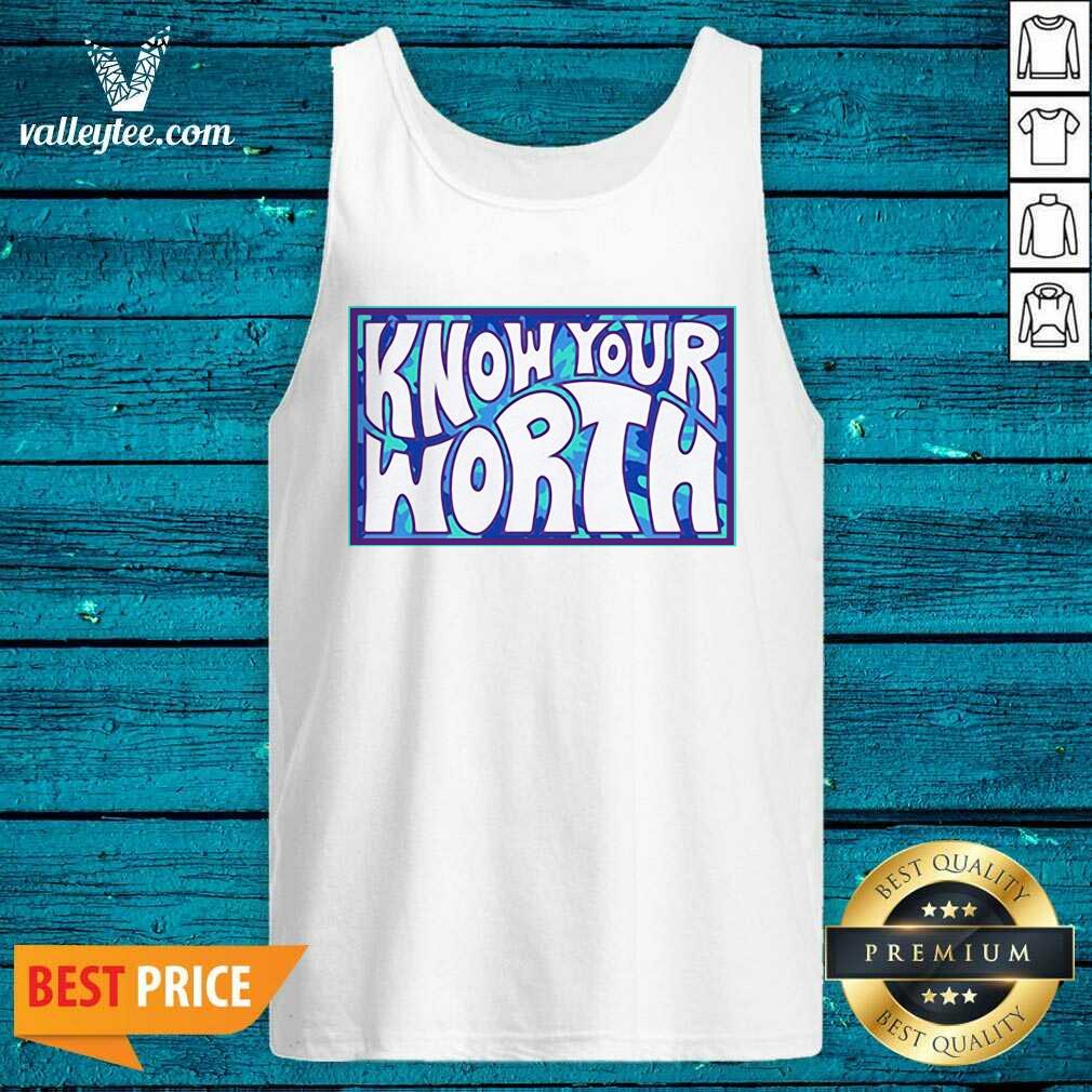 Wonderful Know Your Worth Shirt - Image 4