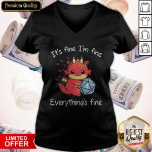 Alternative view of Dragon One More Roll It_S Fine I’m Fine Everything’s Fine Shirt