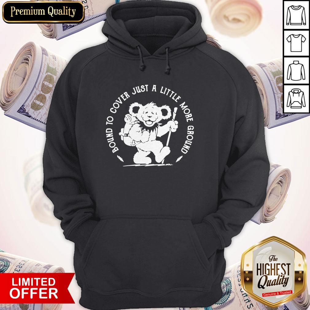 Grateful Dead Bear Bound To Cover Just A Little More Ground Shirt - Image 3