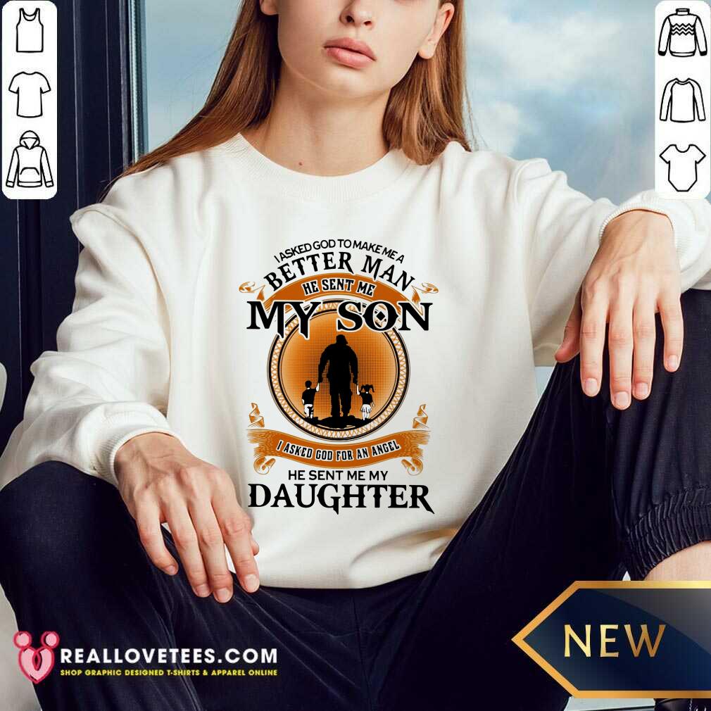 I Asked God Better Man He Sent Me My Son Shirt - Image 5