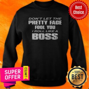 Alternative view of Official Don't Let The Pretty Face Fool You Shirt