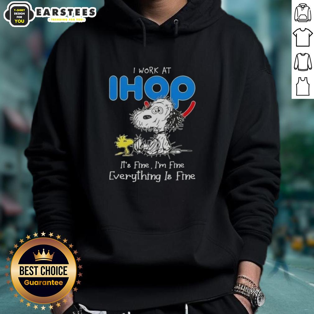 Funny Tired Snoopy And Woodstock I Work At Ihop It's Fine I'm Fine Everything Is Fine T-Shirt - Image 2