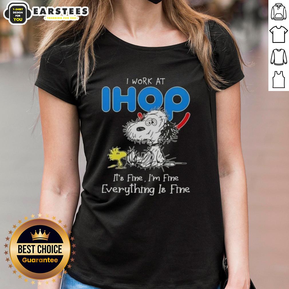 Funny Tired Snoopy And Woodstock I Work At Ihop It's Fine I'm Fine Everything Is Fine T-Shirt - Image 3