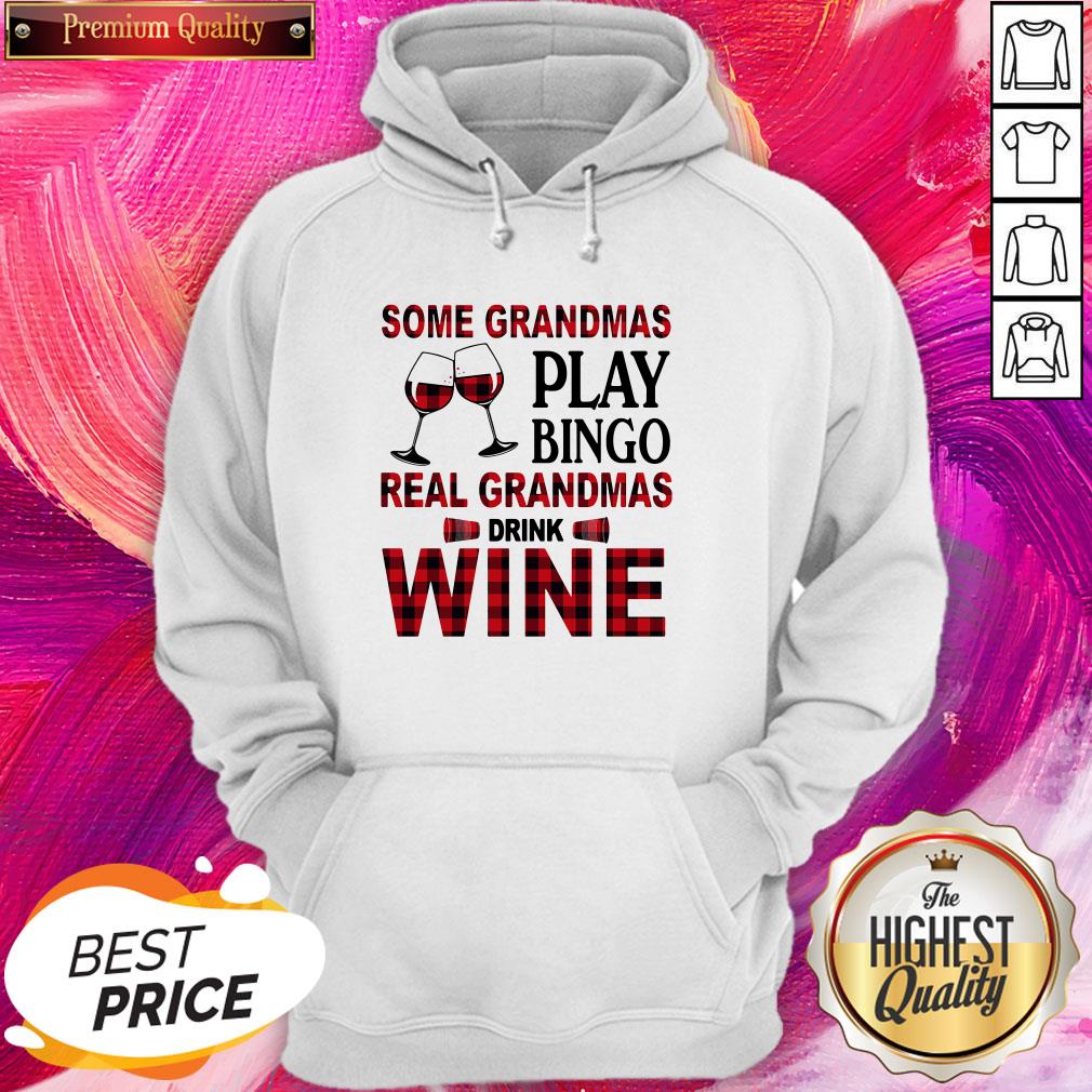 Official Some Grandmas Play Bingo Real Grandmas Drink Wine Shirt - Image 5