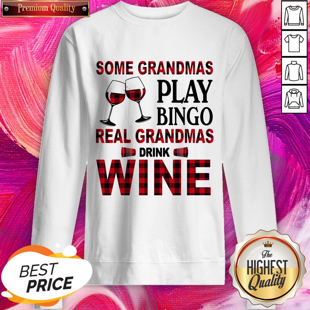 Official Some Grandmas Play Bingo Real Grandmas Drink Wine Shirt - Image 4