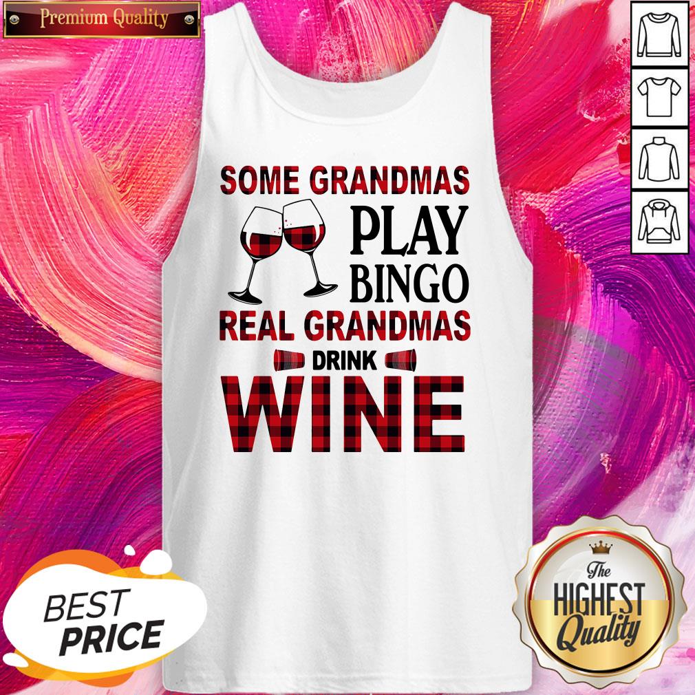 Official Some Grandmas Play Bingo Real Grandmas Drink Wine Shirt - Image 3