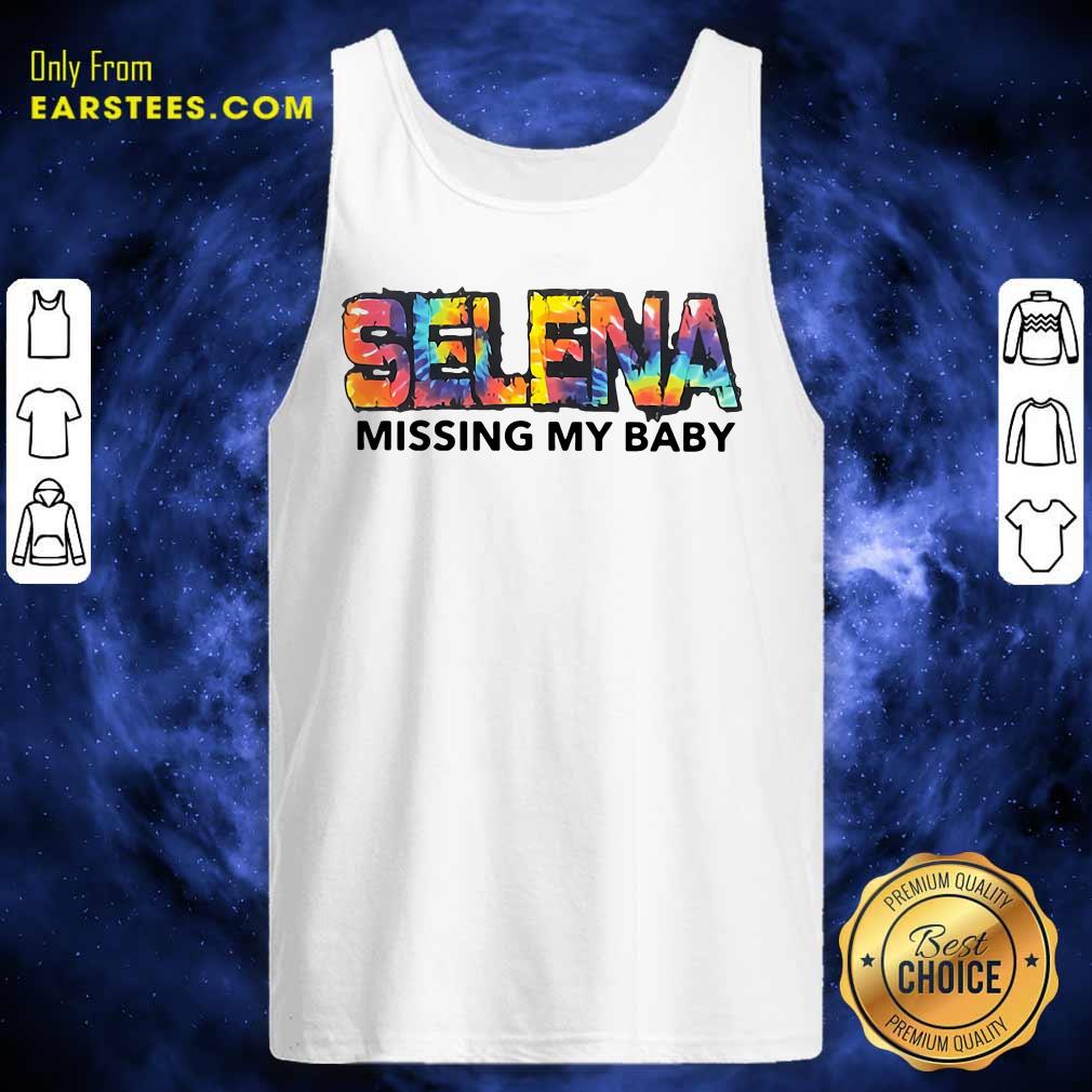 Good Selena Missing My Baby T-Shirt - Image 3