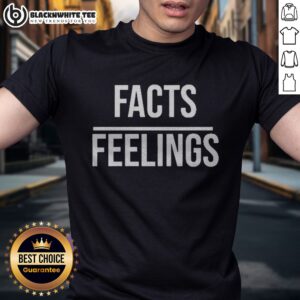 Original Facts Over Feelings Logic Truth Reason Emotion Subjective Perspective Mindset Shirt