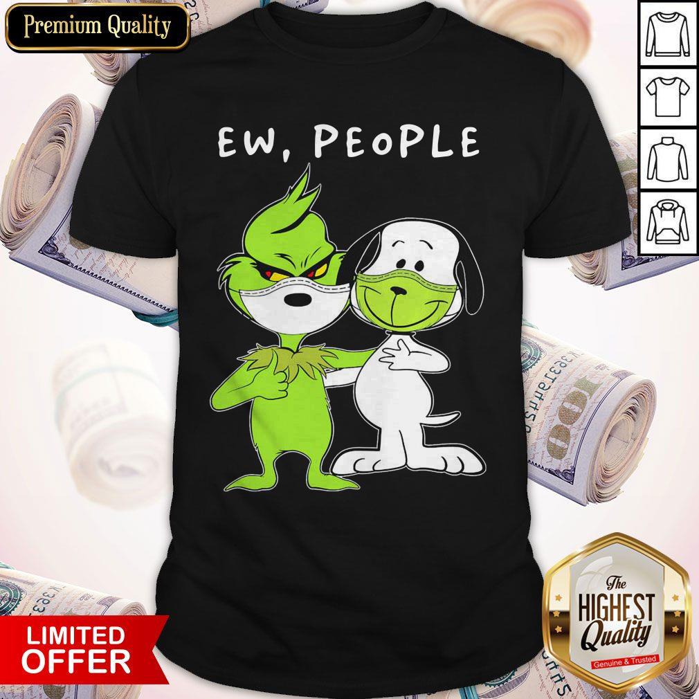 Snoopy And Grinch Face Mask Ew People Shirt