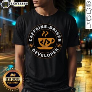 Good Caffeine Driven Developer T-Shirt
