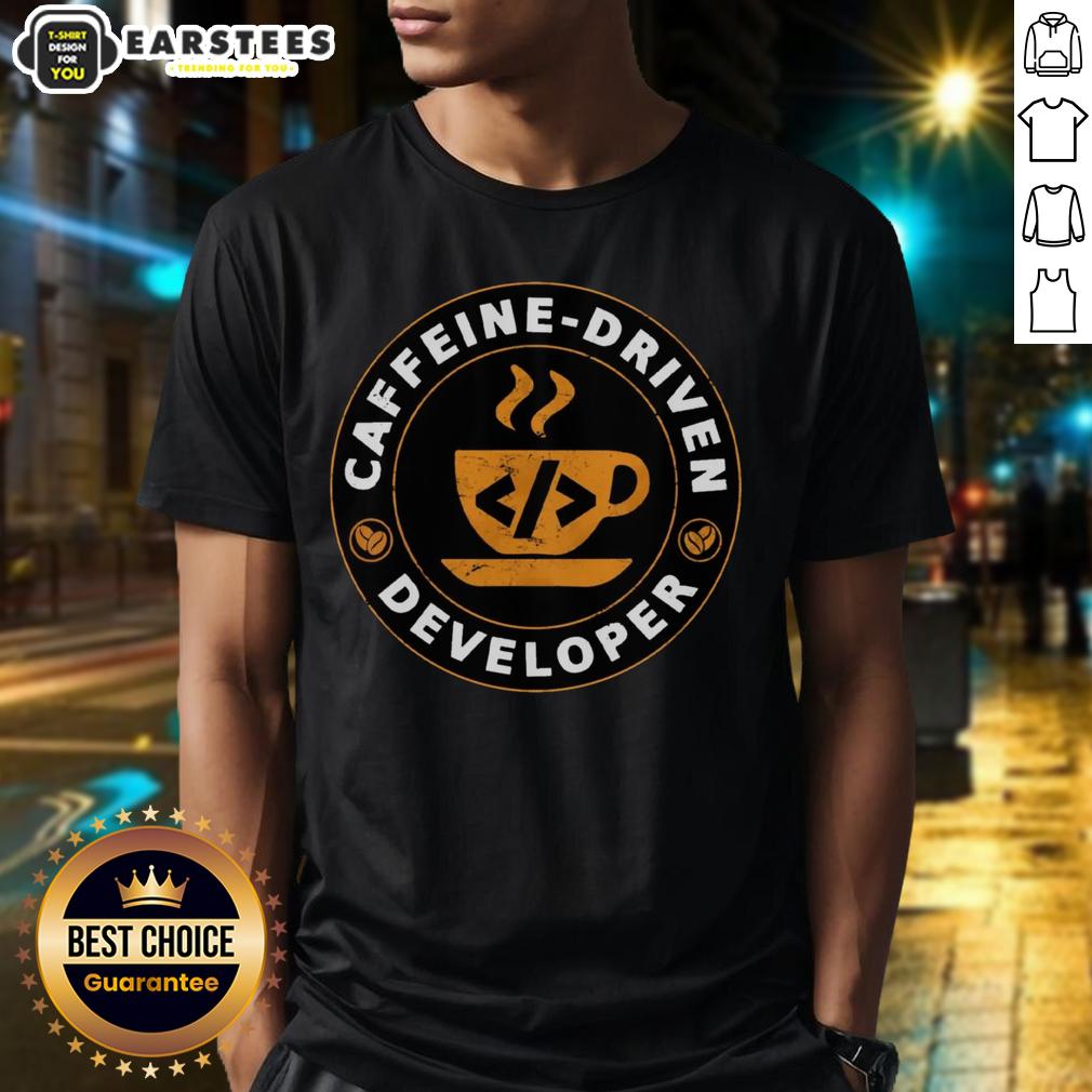 Good Caffeine Driven Developer T-Shirt