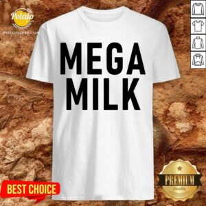 Funny Mega Milk Shirt