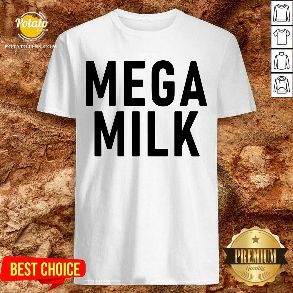 Funny Mega Milk Shirt