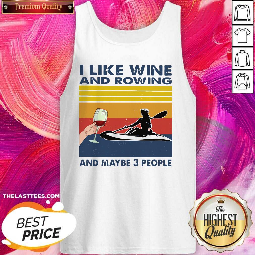 Love I Like Wine And Rowing And Maybe 3 People Vintage Retro Shirt - Image 3
