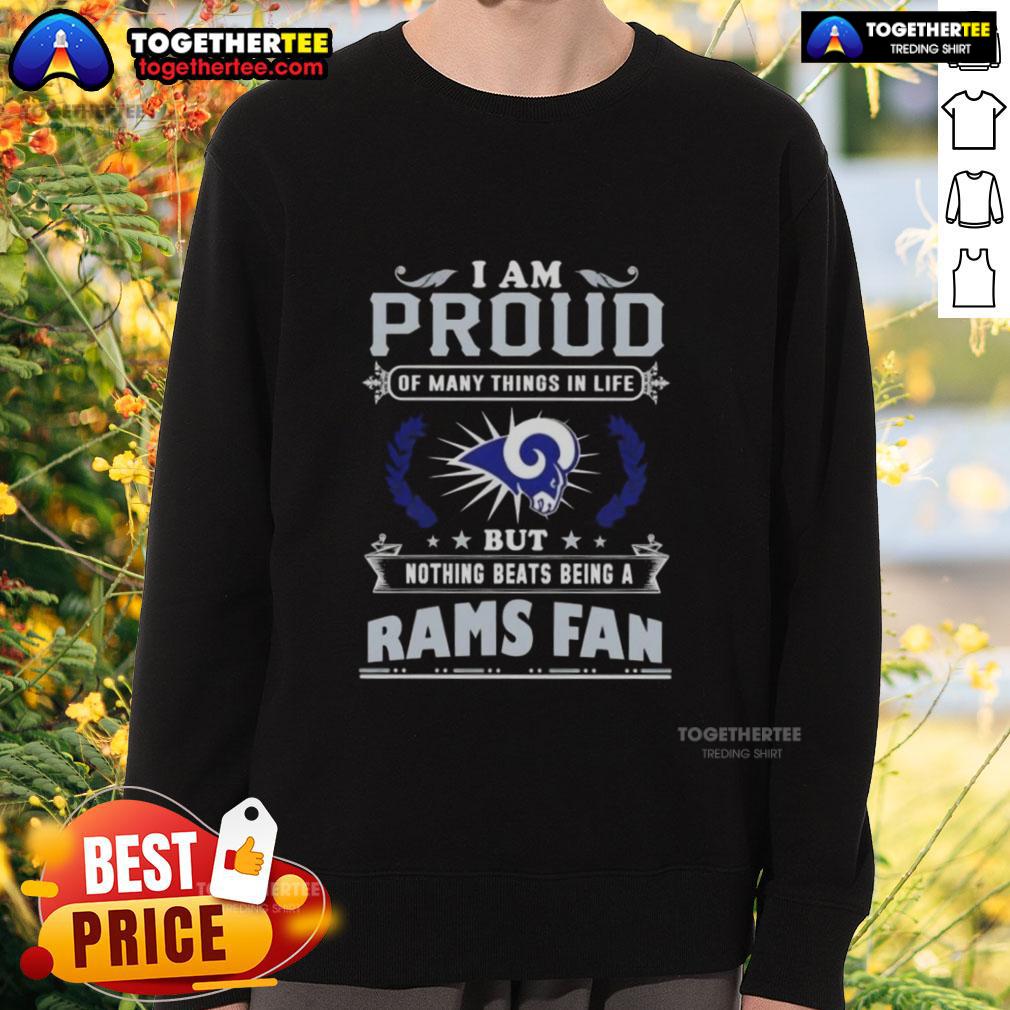 Happy I Am Proud Of Many Things In Life But Nothing Beats Being A Los Angeles Rams Fan T-Shirt - Image 5