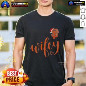 Original Wifey San Francisco Giants Santa Hat Merry Christmas T-Shirt