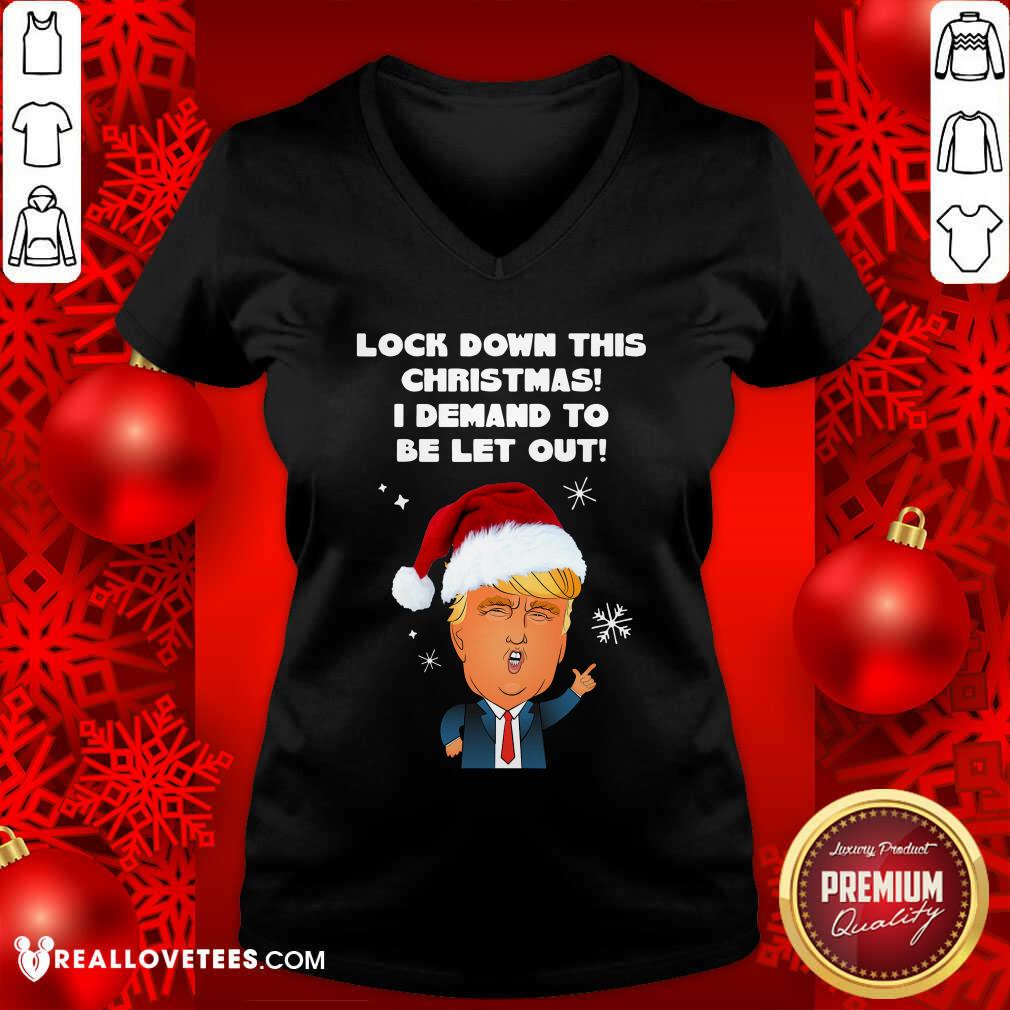Fantastic Santa Donald Trump Lock Down This Christmas I Demand To Be Let Out Shirt - Image 5