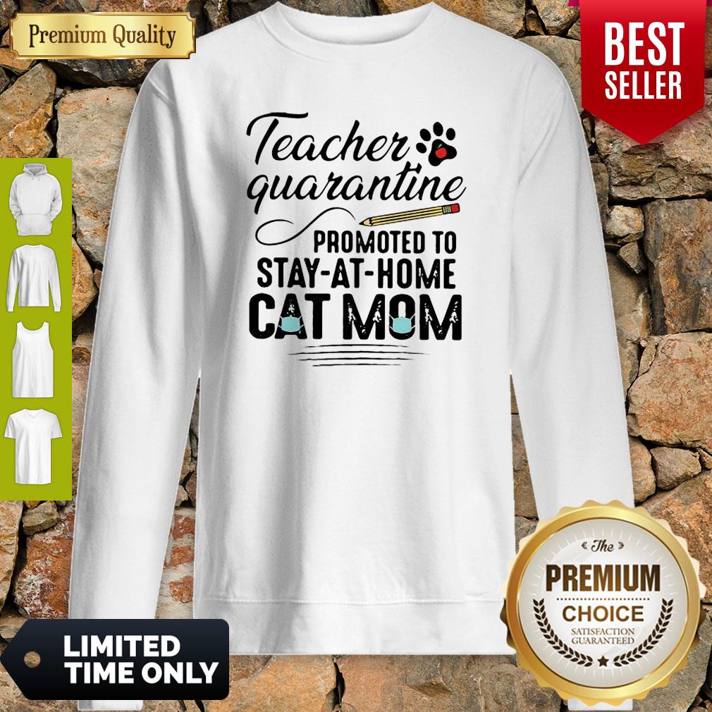 Teacher Quarantine Promoted To Stay At Home Cat Mom Shirt - Image 5