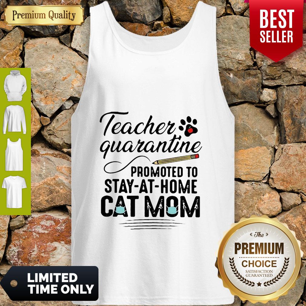 Teacher Quarantine Promoted To Stay At Home Cat Mom Shirt - Image 4