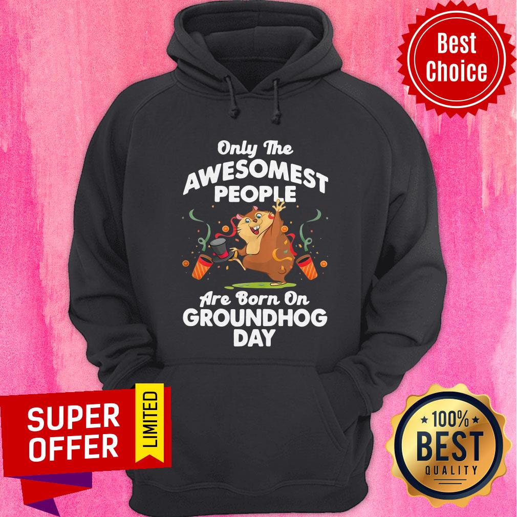 Top Only The Awesomest People Born On Groundhog Day Shirt - Image 5