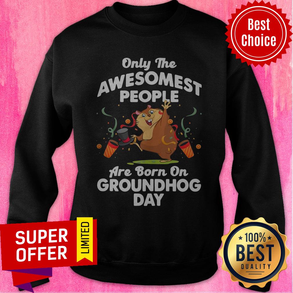 Top Only The Awesomest People Born On Groundhog Day Shirt - Image 4