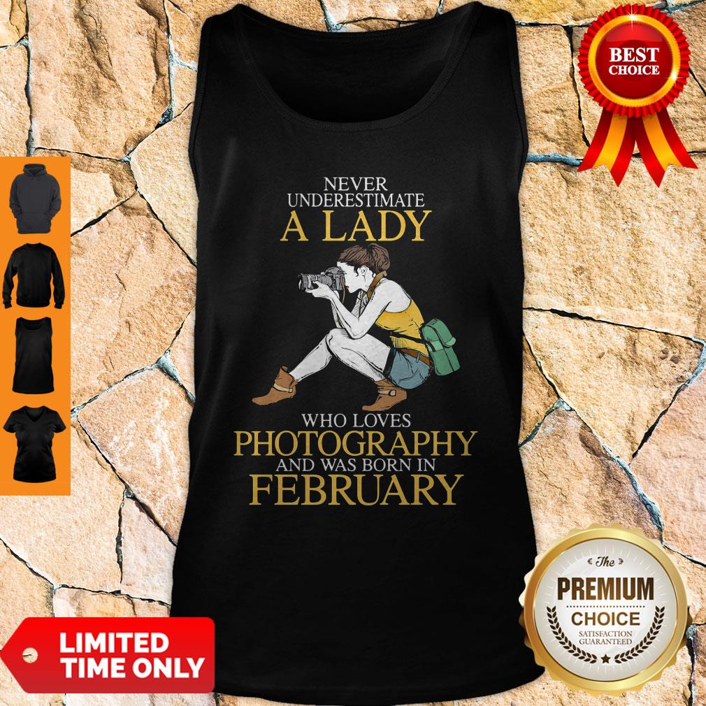 Never Underestimate A Lady Who Loves Photography And Was Born In February Shirt - Image 5