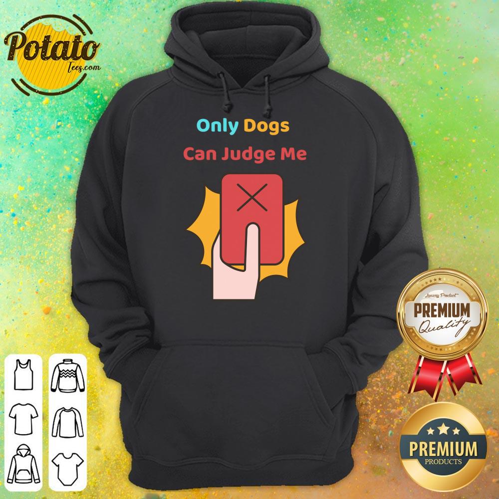 Only Dogs Can Judge Me Shirt - Image 2
