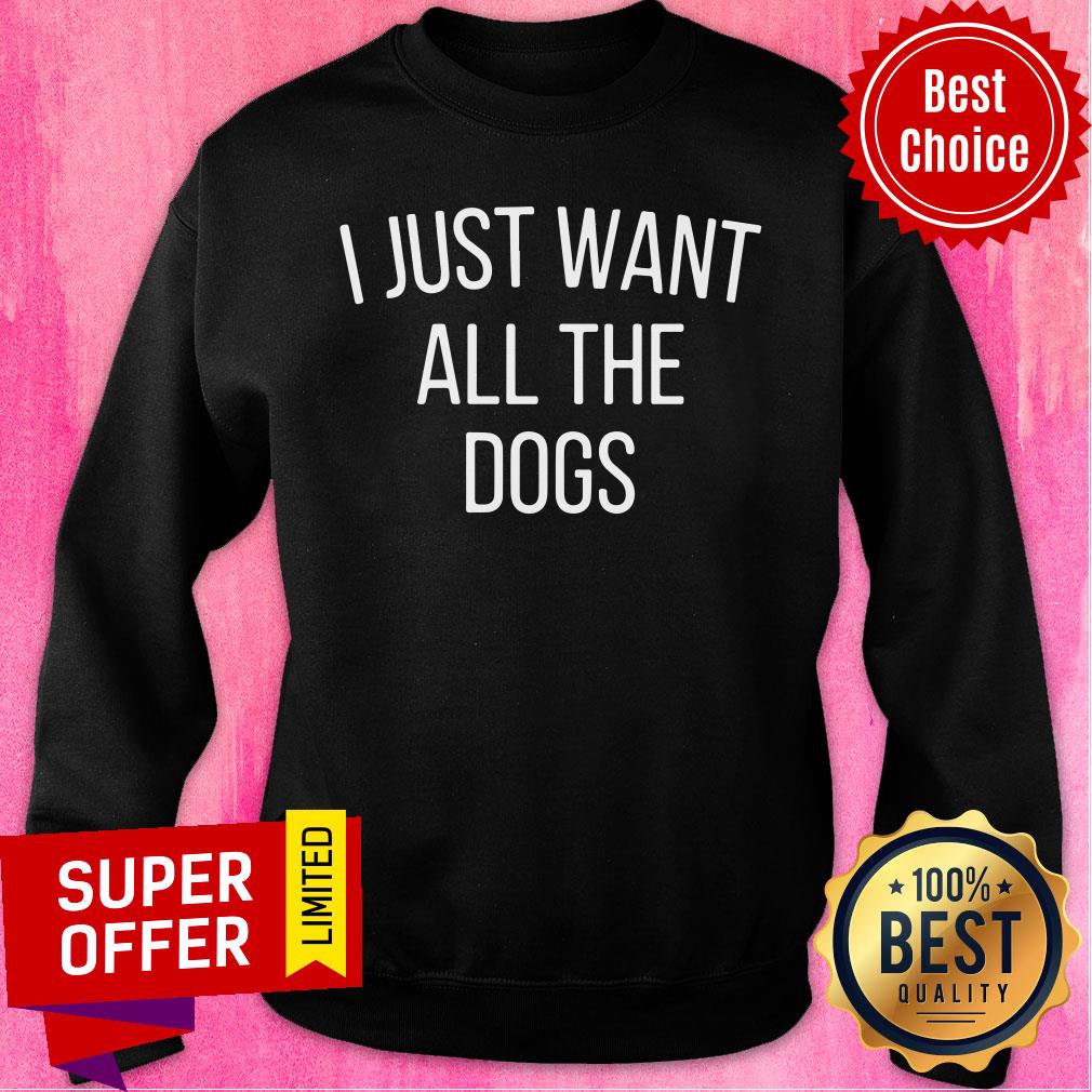 I Just Want All The Dogs Shirt - Image 4