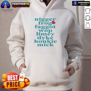 Alternative view of Nice Nigger Frog Faggot Wop Limey Dyke Honkie Mick Heart Shape T-Shirt